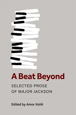 Un battito oltre: Prose selezionate di Major Jackson - A Beat Beyond: Selected Prose of Major Jackson