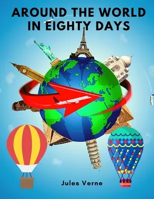 Il giro del mondo in ottanta giorni: Personaggi incredibilmente fantastici e complessi del mondo di Jules Verne - Around the World in Eighty Days: Amazingly Awesome and Complex Characters oj Jules Verne's World