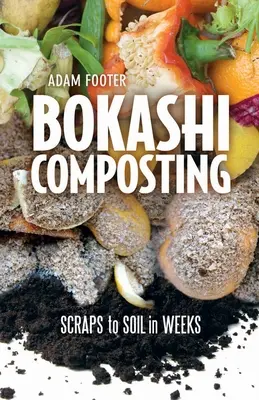 Compostaggio Bokashi: Dagli scarti al terriccio in poche settimane - Bokashi Composting: Scraps to Soil in Weeks