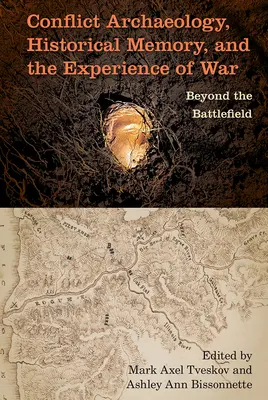 Archeologia dei conflitti, memoria storica ed esperienza di guerra: oltre il campo di battaglia - Conflict Archaeology, Historical Memory, and the Experience of War: Beyond the Battlefield
