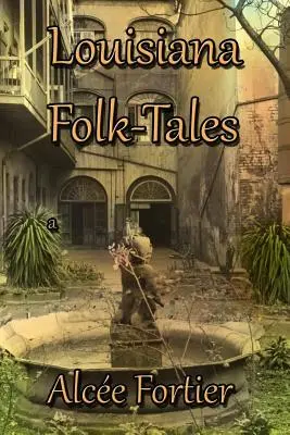 Racconti popolari della Louisiana - Louisiana Folk-tales