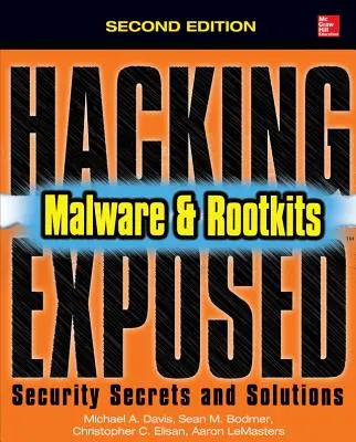 Hacking Malware e Rootkit esposti: Segreti e soluzioni per la sicurezza, seconda edizione - Hacking Exposed Malware & Rootkits: Security Secrets and Solutions, Second Edition