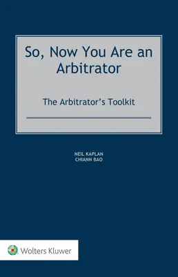 Ora sei un arbitro: Il kit di strumenti dell'arbitro - So, Now You Are an Arbitrator: The Arbitrator's Toolkit