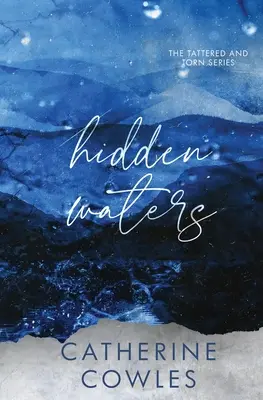 Acque nascoste: Un'edizione speciale di Tattered & Torn - Hidden Waters: A Tattered & Torn Special Edition