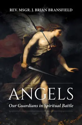 Angeli: I nostri guardiani nella battaglia spirituale - Angels: Our Guardians in Spiritual Battle