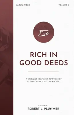 Ricchi di buone azioni: Una risposta biblica alla povertà da parte della Chiesa e della società - Rich in Good Deeds: A Biblical Response to Poverty by the Church and by Society