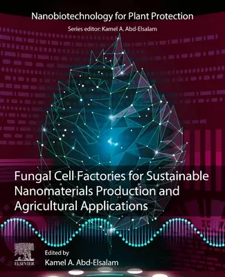 Fabbriche di cellule fungine per la produzione sostenibile di nanomateriali e applicazioni agricole - Fungal Cell Factories for Sustainable Nanomaterials Productions and Agricultural Applications