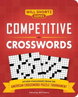 Cruciverba da competizione: Oltre 60 sfide dal torneo americano di cruciverba - Competitive Crosswords: Over 60 Challenges from the American Crossword Puzzle Tournament