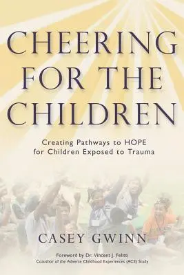 Il tifo per i bambini: Creare percorsi di speranza per i bambini esposti al trauma - Cheering for the Children: Creating Pathways to HOPE for Children Exposed to Trauma