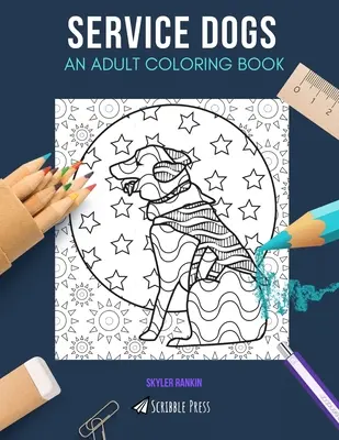Cani da assistenza: UN LIBRO DA COLORARE PER ADULTI: Un libro da colorare sui cani da assistenza per adulti - Service Dogs: AN ADULT COLORING BOOK: A Service Dogs Coloring Book For Adults
