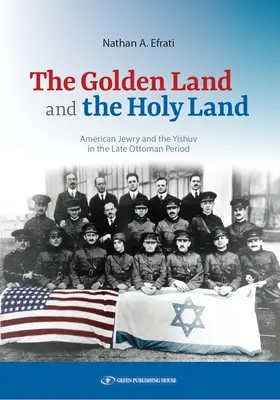 La Terra d'Oro e la Terra Santa: L'ebraismo americano e l'Yishuv nel tardo periodo ottomano - The Golden Land and the Holy Land: American Jewry and the Yishuv in the Late Ottoman Period