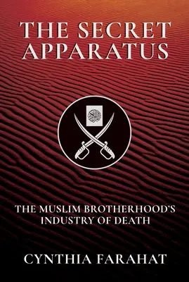 L'apparato segreto: L'industria della morte dei Fratelli Musulmani - The Secret Apparatus: The Muslim Brotherhood's Industry of Death