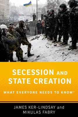 Secessione e creazione di uno Stato: Quello che tutti devono sapere - Secession and State Creation: What Everyone Needs to Know(r)