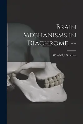 Meccanismi cerebrali in Diachrome. -- - Brain Mechanisms in Diachrome. --