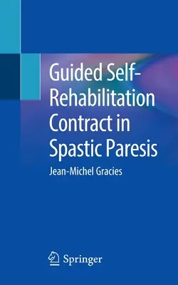 Contratto di auto-riabilitazione guidata nella paresi spastica - Guided Self-Rehabilitation Contract in Spastic Paresis