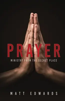 Preghiera: Ministero dal luogo segreto - Prayer: Ministry From the Secret Place