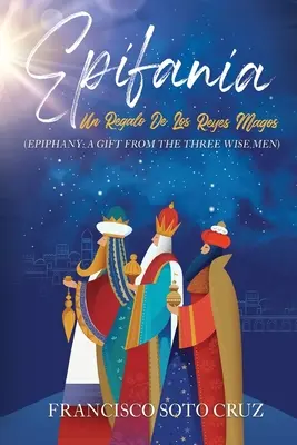 Epifania (con traduzione in inglese): Un Regalo De Los Reyes Magos - Epifania (with English translation): Un Regalo De Los Reyes Magos