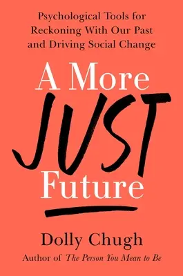 Un futuro più giusto: Strumenti psicologici per fare i conti con il nostro passato e guidare il cambiamento sociale - A More Just Future: Psychological Tools for Reckoning with Our Past and Driving Social Change