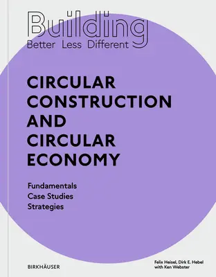 Costruire meglio - meno - diverso: edilizia circolare ed economia circolare - Building Better - Less - Different: Circular Construction and Circular Economy