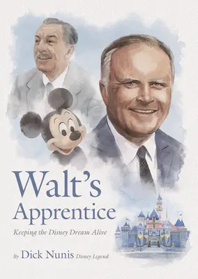 L'apprendista di Walt: Mantenere vivo il sogno Disney - Walt's Apprentice: Keeping the Disney Dream Alive