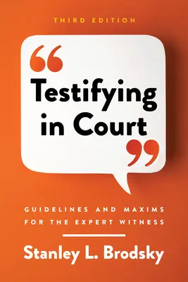 Testimoniare in tribunale: Linee guida e massime per il testimone esperto - Testifying in Court: Guidelines and Maxims for the Expert Witness
