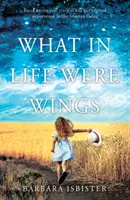 Che cosa erano le ali nella vita - What in Life Were Wings