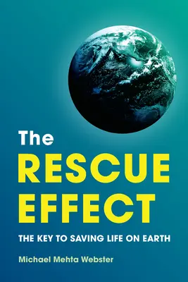 L'effetto salvataggio: La chiave per salvare la vita sulla Terra - The Rescue Effect: The Key to Saving Life on Earth