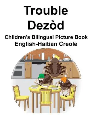 Inglese-creolo haitiano Trouble/Dezd Libro illustrato bilingue per bambini - English-Haitian Creole Trouble/Dezd Children's Bilingual Picture Book