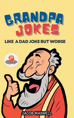 Barzellette sul nonno: Come le barzellette di papà, ma peggio. Libro di barzellette a grande tiratura per adulti, barzellette divertenti sugli anziani - Grandpa Jokes: Like a Dad Joke but Worse. Large Print Joke Book for Adults Clean, Senior Citizen Funny Jokes