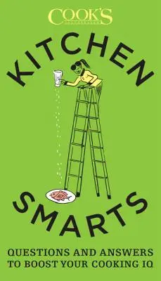 Cucina intelligente: Domande e risposte per aumentare il vostro QI di cucina - Kitchen Smarts: Questions and Answers to Boost Your Cooking IQ