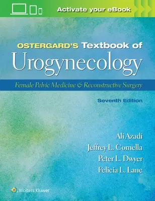 Manuale di Uroginecologia di Ostergard: Medicina pelvica femminile e chirurgia ricostruttiva - Ostergard's Textbook of Urogynecology: Female Pelvic Medicine & Reconstructive Surgery