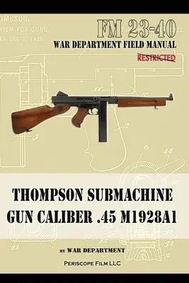Pistola mitragliatrice Thompson calibro .45 M1928A1 - Thompson Submachine Gun Caliber .45 M1928A1