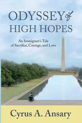 Odissea di grandi speranze: Il racconto di un immigrato su sacrificio, coraggio e amore - Odyssey of High Hopes: An Immigrant's Tale of Sacrifice, Courage, and Love