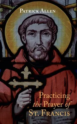 Praticare la preghiera di San Francesco - Practicing the Prayer of St. Francis