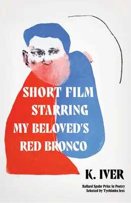 Cortometraggio con protagonista il Bronco Rosso della mia amata: poesie - Short Film Starring My Beloved's Red Bronco: Poems