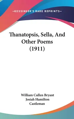 Thanatopsis, Sella e altre poesie (1911) - Thanatopsis, Sella, And Other Poems (1911)