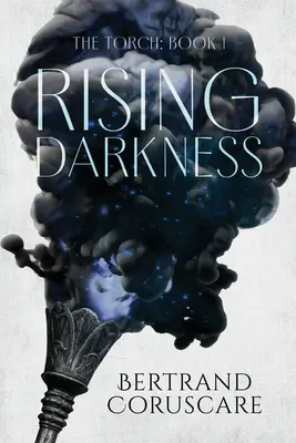 La torcia: L'oscurità crescente - The Torch: The Rising Darkness