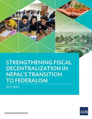 Rafforzare il decentramento fiscale nella transizione al federalismo del Nepal - Strengthening Fiscal Decentralization in Nepal's Transition to Federalism