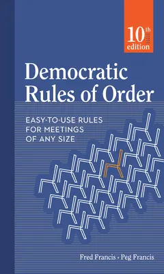 Regole d'ordine democratiche: Regole facili da usare per riunioni di qualsiasi dimensione - Democratic Rules of Order: Easy-To-Use Rules for Meetings of Any Size
