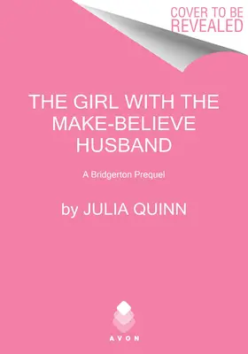 La ragazza con un marito immaginario: Un prequel di Bridgerton - The Girl with the Make-Believe Husband: A Bridgerton Prequel