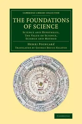 I fondamenti della scienza: Scienza e ipotesi, il valore della scienza, scienza e metodo - The Foundations of Science: Science and Hypothesis, the Value of Science, Science and Method