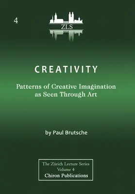 Creatività: I modelli dell'immaginazione creativa visti attraverso l'arte [ZLS Edition]. - Creativity: Patterns of Creative Imagination as Seen Through Art [ZLS Edition]
