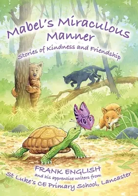 Le maniere miracolose di Mabel: Storie di gentilezza e amicizia - Mabel's Miraculous Manner: Stories of Kindness and Friendship
