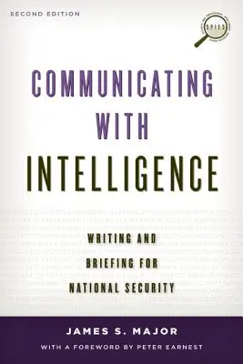 Comunicare con l'intelligence: Scrittura e briefing per la sicurezza nazionale, seconda edizione - Communicating with Intelligence: Writing and Briefing for National Security, Second Edition