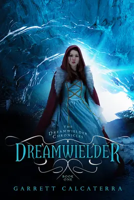 Dreamwielder: Le cronache di Dreamwielder - Libro primo - Dreamwielder: The Dreamwielder Chronicles - Book One