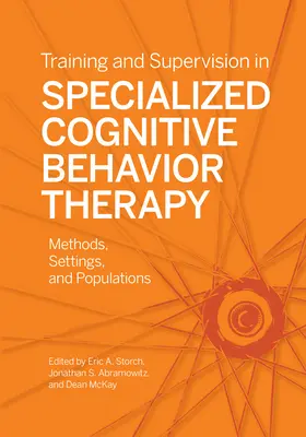 Formazione e supervisione nella terapia cognitivo-comportamentale specializzata: Metodi, impostazioni e popolazioni - Training and Supervision in Specialized Cognitive Behavior Therapy: Methods, Settings, and Populations