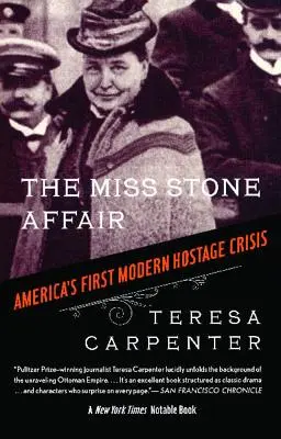 L'affare Miss Stone: La prima moderna crisi degli ostaggi in America - The Miss Stone Affair: America's First Modern Hostage Crisis