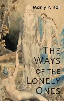 Le vie dei solitari: Una raccolta di allegorie mistiche - The Ways of the Lonely Ones: A Collection of Mystical Allegories