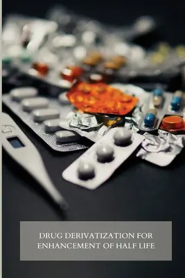 Derivatizzazione dei farmaci per il miglioramento dell'emivita - Drug Derivatization for Enhancement of Half-Life