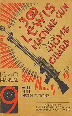 Mitragliatrice .300 Lewis per la Guardia Nazionale 1940 Manuale - .300 Lewis Machine Gun for the Home Guard 1940 Manual